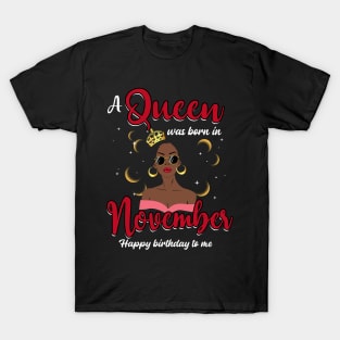 A Queen Was Born In November Happy Birthday To Me T-Shirt